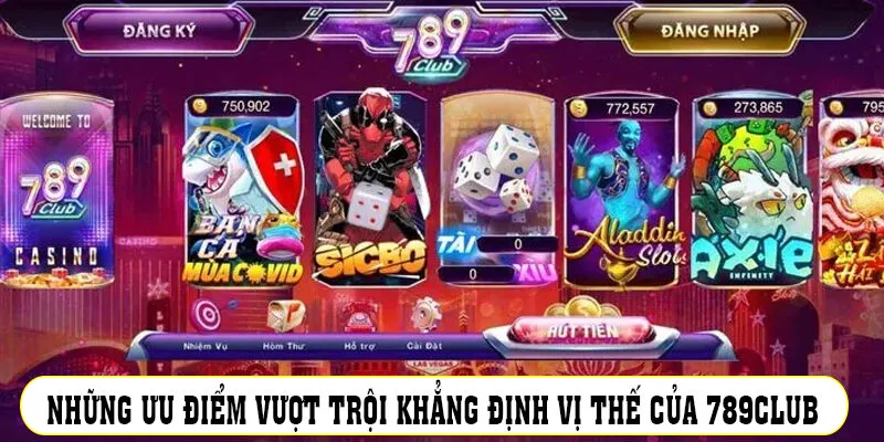 789Club mang đến nhiều ưu điểm vượt trội